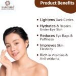 Under Eye Dark Circles Removal Cream Gel for Women & Men-benefits-Samisha Organic