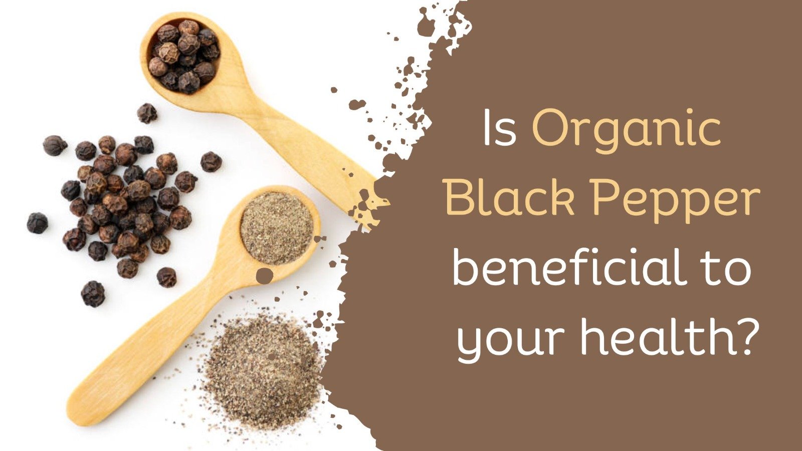 Is organic black pepper beneficial to your health?