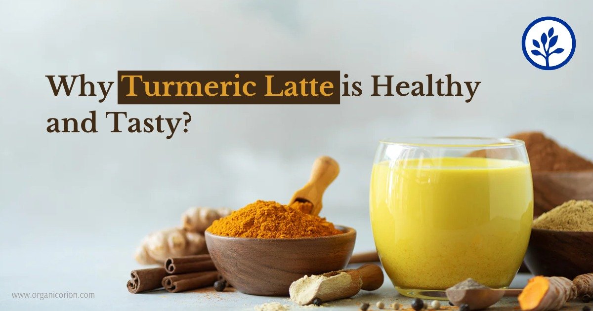 Why turmeric latte is healthy & tasty?